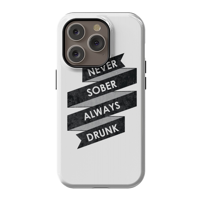 iPhone 14 Pro StrongFit Never Sober Always Drunk by Rui Faria