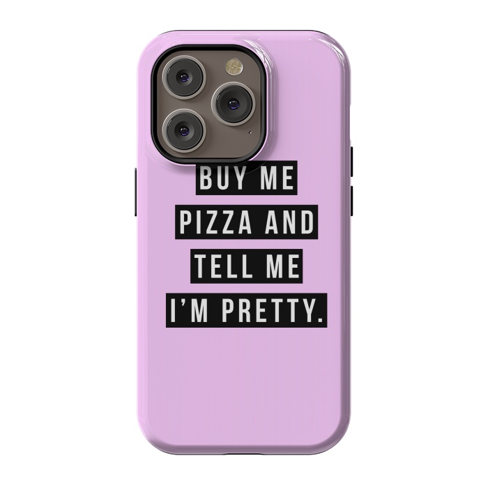 iPhone 14 Pro StrongFit Buy me pizza and tell me I'm pretty by Mitxel Gonzalez