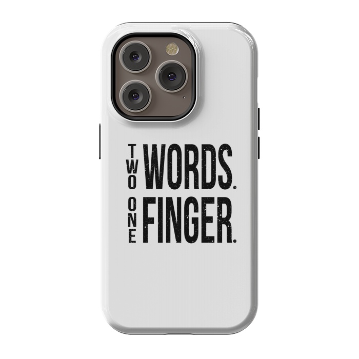 iPhone 14 Pro StrongFit Two Words One Finger by Dhruv Narelia