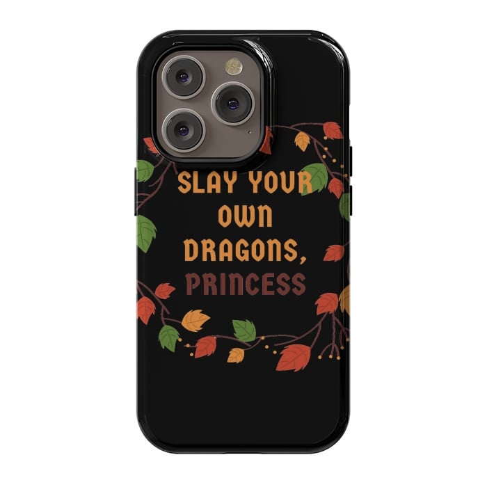 iPhone 14 Pro StrongFit slay your own dragons princess by MALLIKA