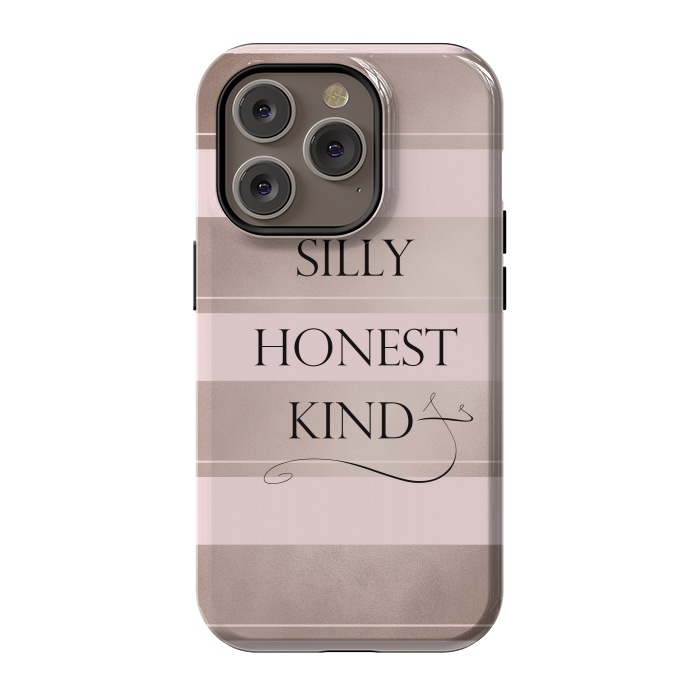 iPhone 14 Pro StrongFit Be Silly Honest and Kind by  Utart