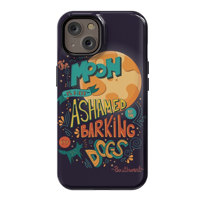 iPhone 14 StrongFit The moon is not ashamed by the barking of dogs by Jelena Obradovic