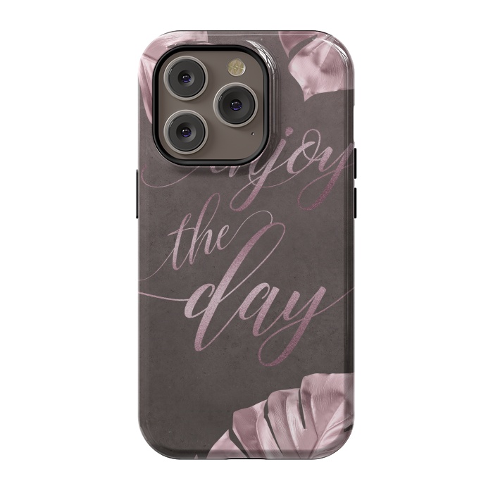 iPhone 14 Pro StrongFit Enjoy The Day Rose Gold Typography by Andrea Haase