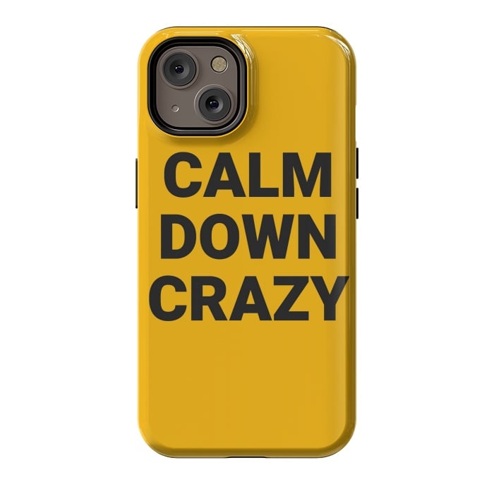 iPhone 14 StrongFit calm down crazy by MALLIKA