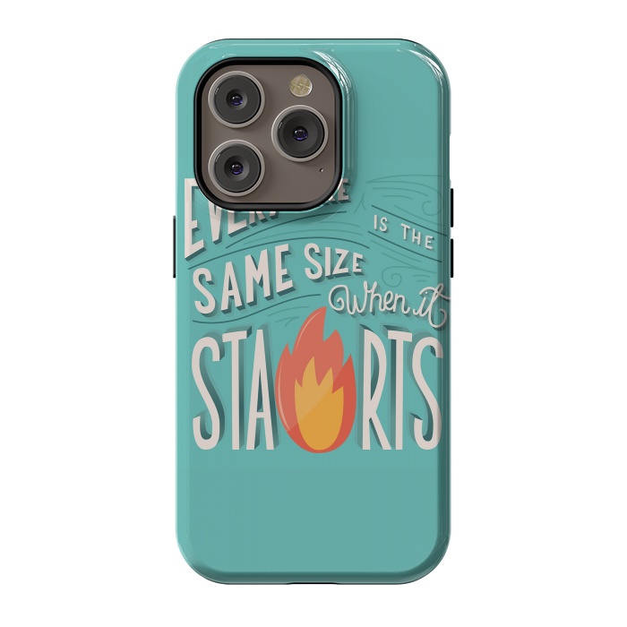 iPhone 14 Pro StrongFit Every fire is the same size when it starts by Jelena Obradovic