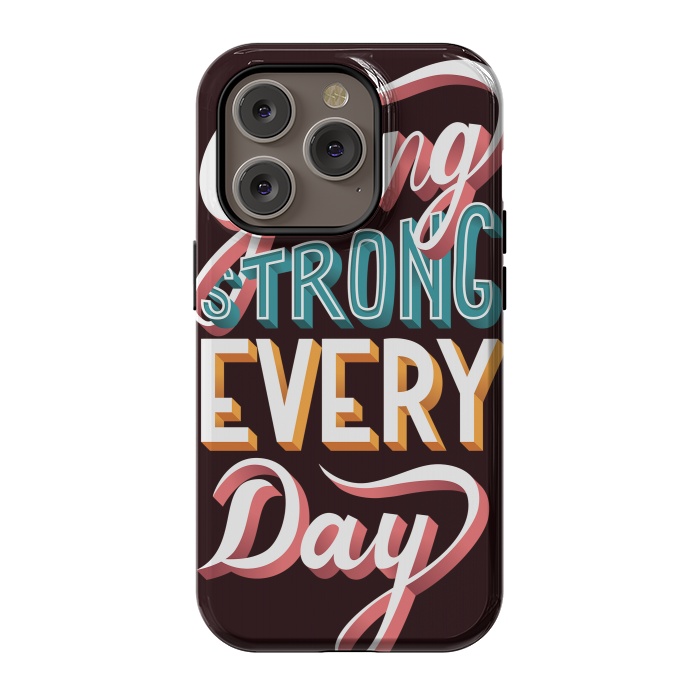 iPhone 14 Pro StrongFit Going Strong Every Day by Jelena Obradovic