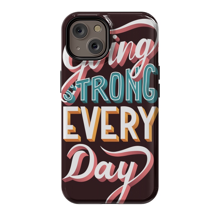 iPhone 14 StrongFit Going Strong Every Day by Jelena Obradovic