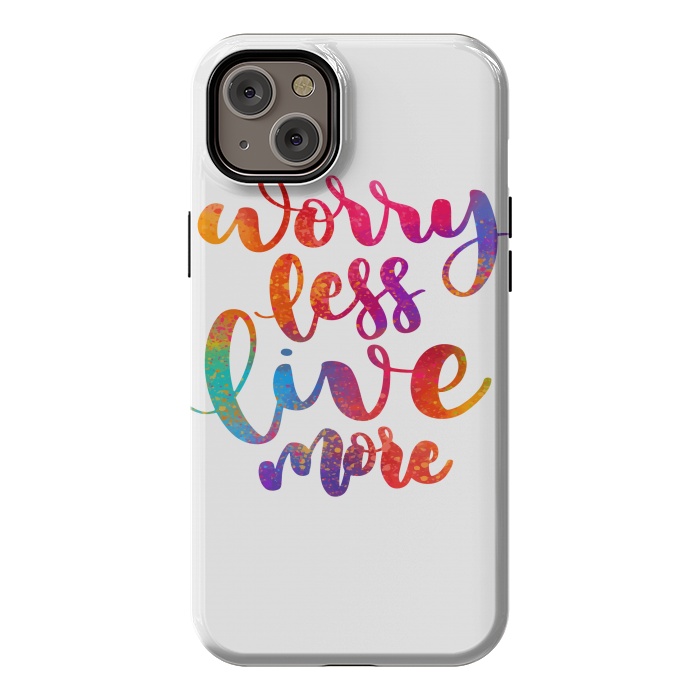 iPhone 14 Plus StrongFit worry less live more by MALLIKA