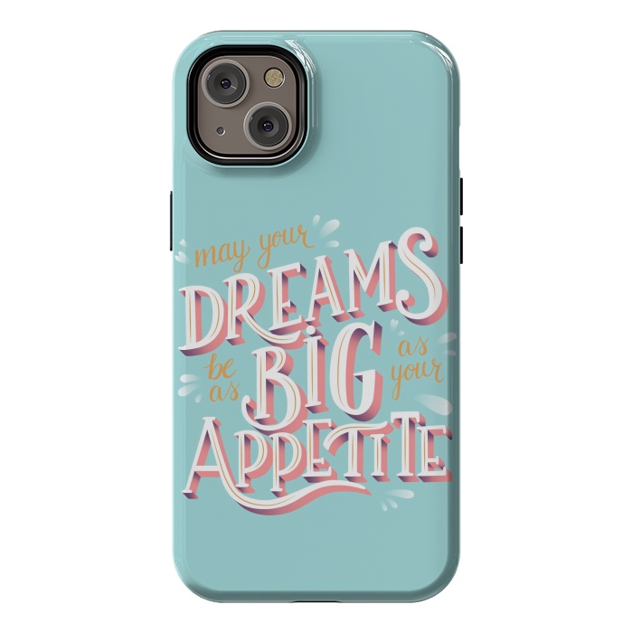 iPhone 14 Plus StrongFit May your dreams be as big as your appetite, hand lettering by Jelena Obradovic