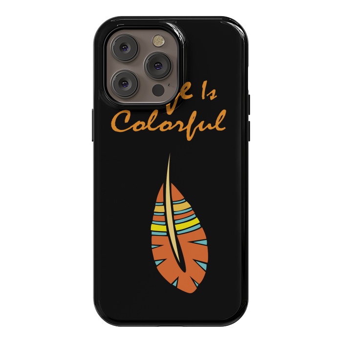 iPhone 14 Pro max StrongFit life is colorful feather by MALLIKA