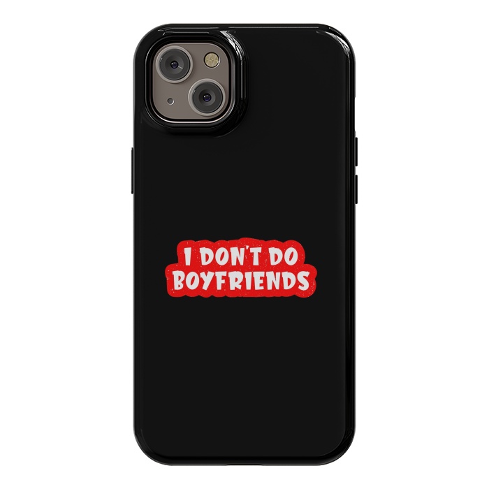 iPhone 14 Plus StrongFit I Don't Do Boyfriends by Dhruv Narelia