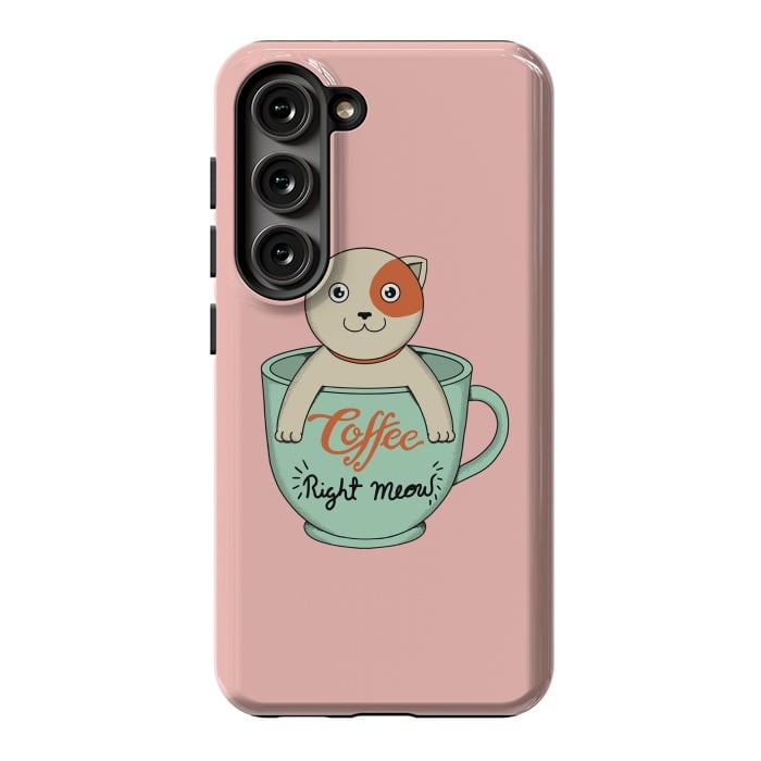 Galaxy S23 StrongFit Coffee right meow pink by Coffee Man