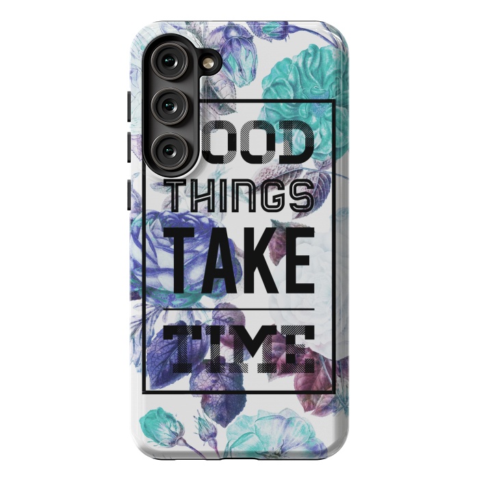Galaxy S23 Plus StrongFit Good things take time motivational typography vintage blue roses by Oana 