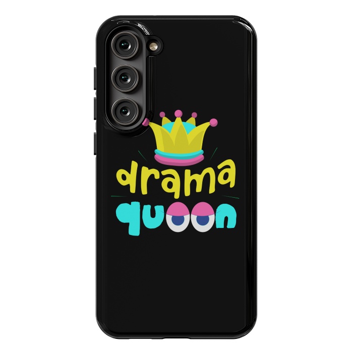 Galaxy S23 Plus StrongFit drama queen 4 by MALLIKA