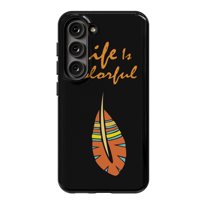 Galaxy S23 StrongFit life is colorful feather by MALLIKA