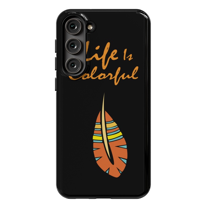 Galaxy S23 Plus StrongFit life is colorful feather by MALLIKA