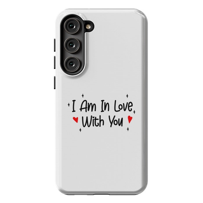 Galaxy S23 Plus StrongFit I Am In Love With You by Dhruv Narelia