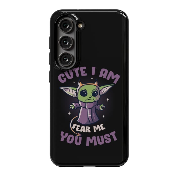Galaxy S23 StrongFit Cute I Am Fear Me You Must  by eduely