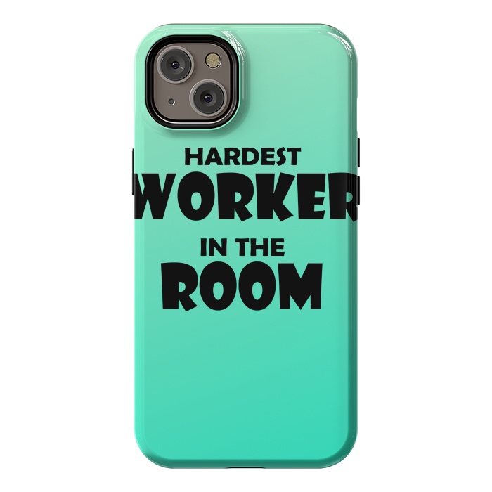 iPhone 14 Plus StrongFit hardest worker in the room by MALLIKA