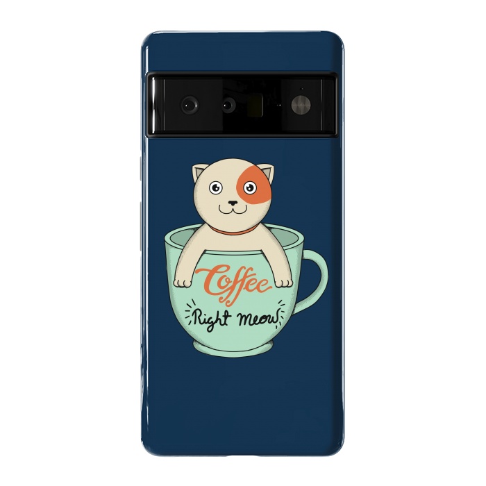 Pixel 6 Pro StrongFit Coffee Right Meow by Coffee Man