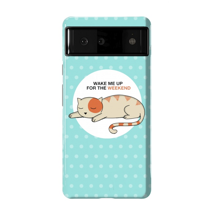 Pixel 6 StrongFit Cat wake me up by Coffee Man