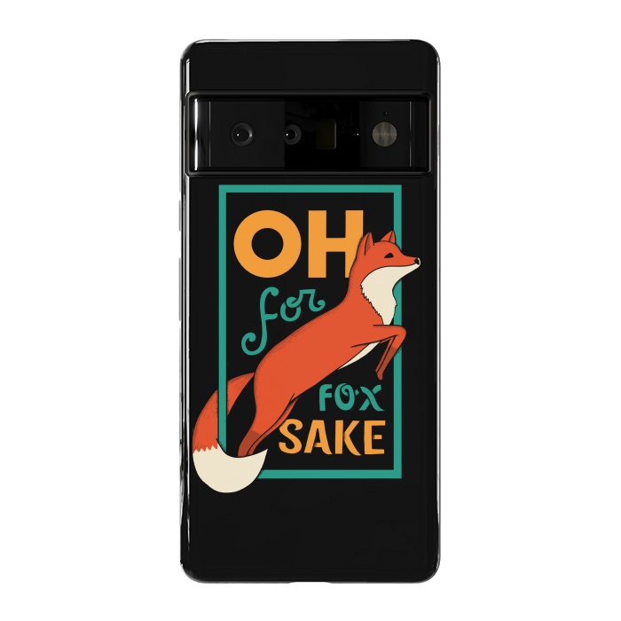 Pixel 6 Pro StrongFit Oh for fox sake by Coffee Man
