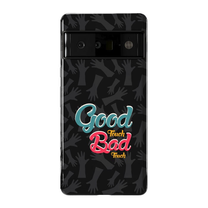 Pixel 6 Pro StrongFit Good touch Bad touch by TMSarts