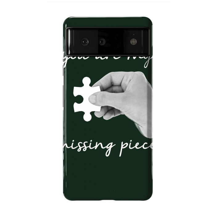 Pixel 6 StrongFit You are my missing piece valentine's day design by Oana 