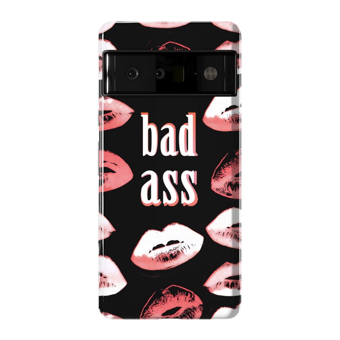 Pixel 6 Pro StrongFit Badass lipstick kisses quote design by Oana 