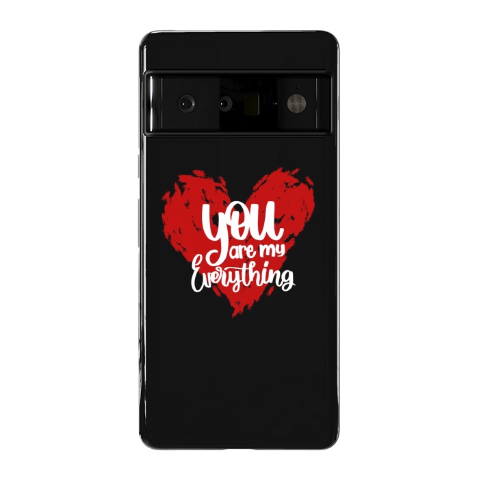 Pixel 6 Pro StrongFit You are my everything by Jms