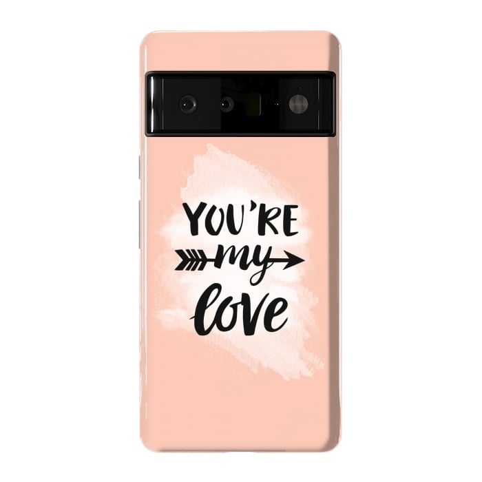 Pixel 6 Pro StrongFit You’re my love by Jms