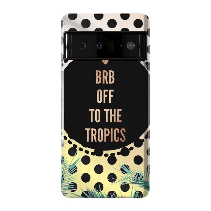 Pixel 6 Pro StrongFit Off to the tropics typo and polka dots by Oana 