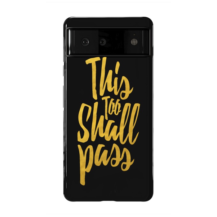 Pixel 6 StrongFit This Too Shall Pass Gold by Majoih