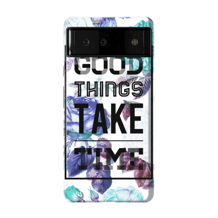 Pixel 6 StrongFit Good things take time motivational typography vintage blue roses by Oana 