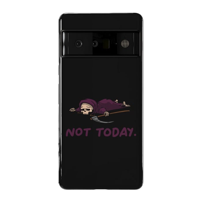 Pixel 6 Pro StrongFit Not Today Death Tired Reaper by Vó Maria
