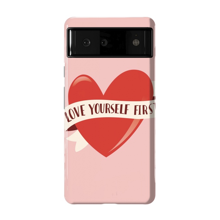 Pixel 6 StrongFit Love Yourself First, Happy Valentine's Day by Jelena Obradovic