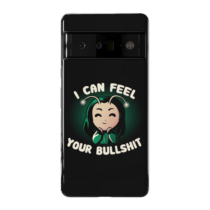 Pixel 6 Pro StrongFit I Can Feel Your Bullshit by eduely