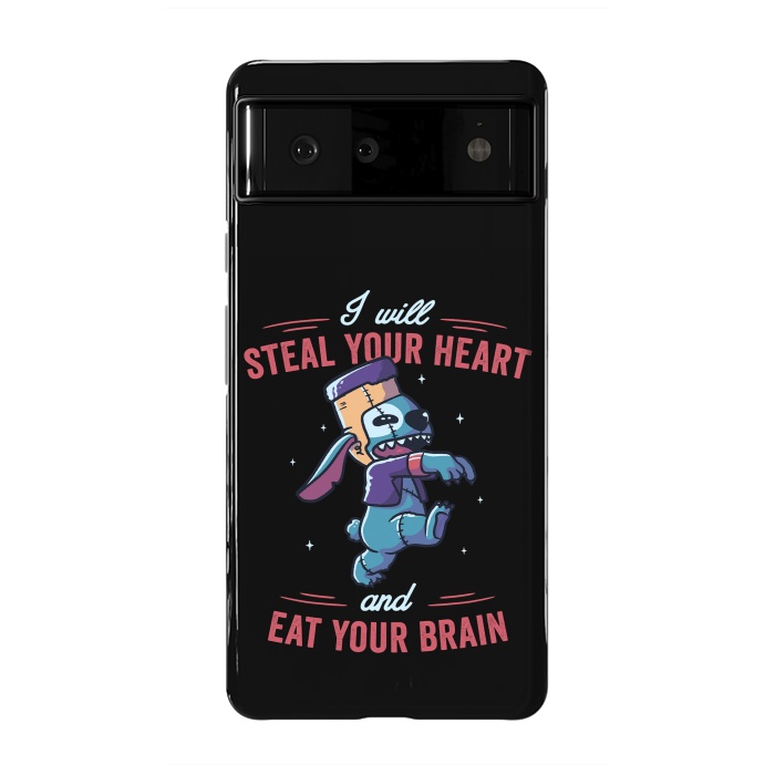 Pixel 6 StrongFit I Will Steal Your Heart And Eat Your Brain by eduely