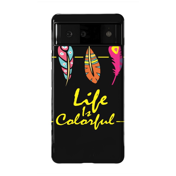 Pixel 6 StrongFit life is colorful yellow by MALLIKA