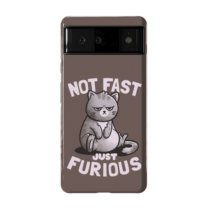 Pixel 6 StrongFit Not Fast Just Furious Cute Funny Cat Gift by eduely