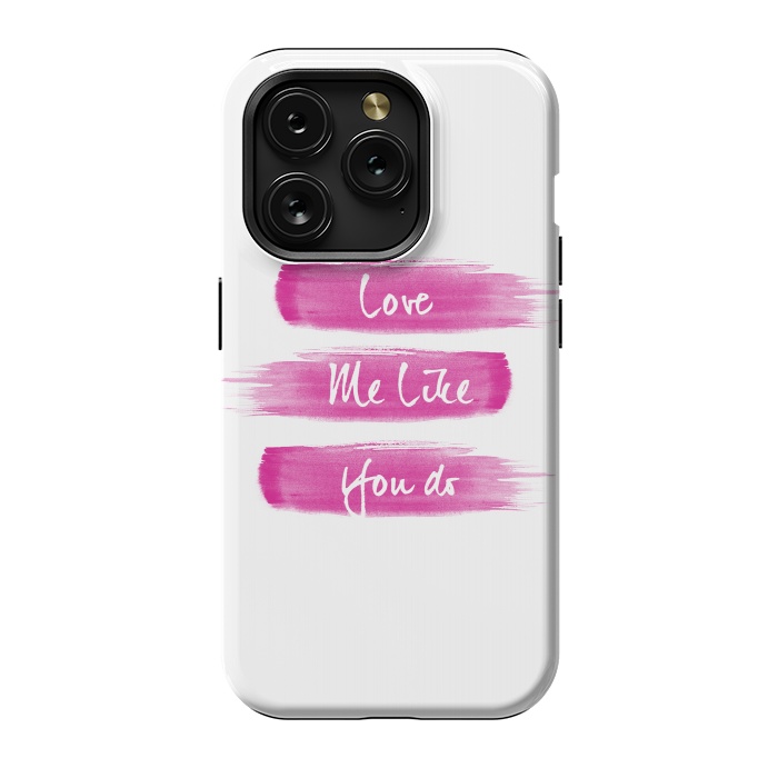 iPhone 15 Pro StrongFit Love Me Pink Brushstrokes by Girly Trend