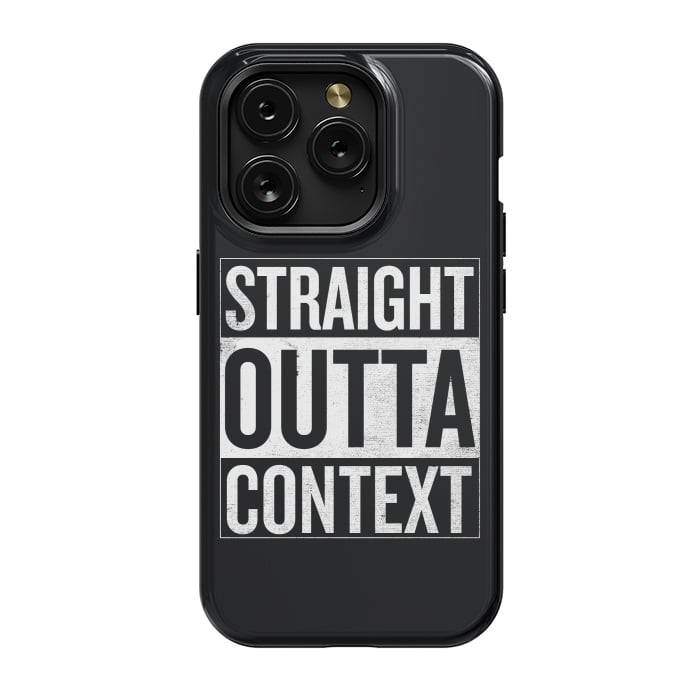 iPhone 15 Pro StrongFit Straight Outta Context by Shadyjibes
