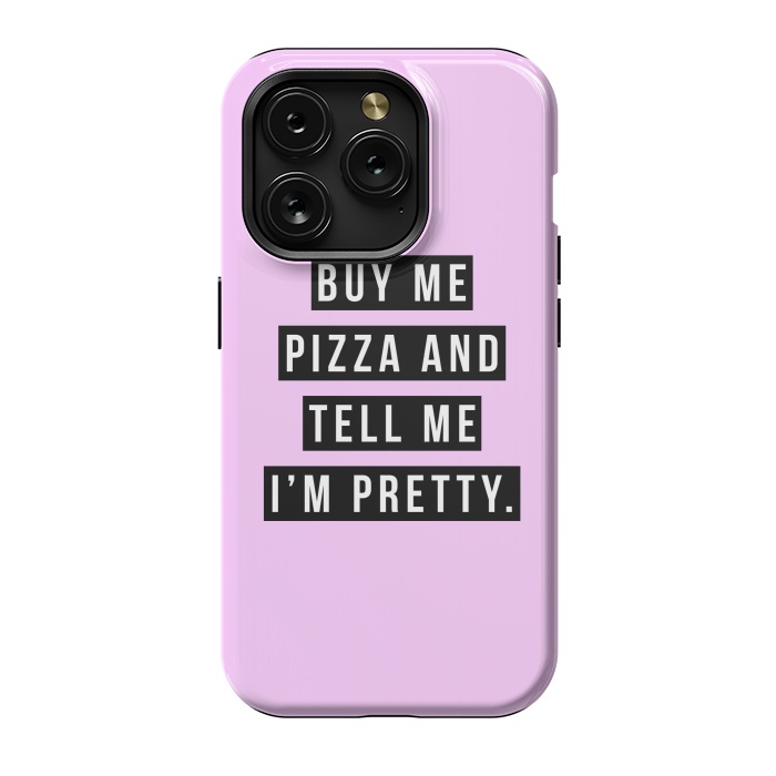 iPhone 15 Pro StrongFit Buy me pizza and tell me I'm pretty by Mitxel Gonzalez