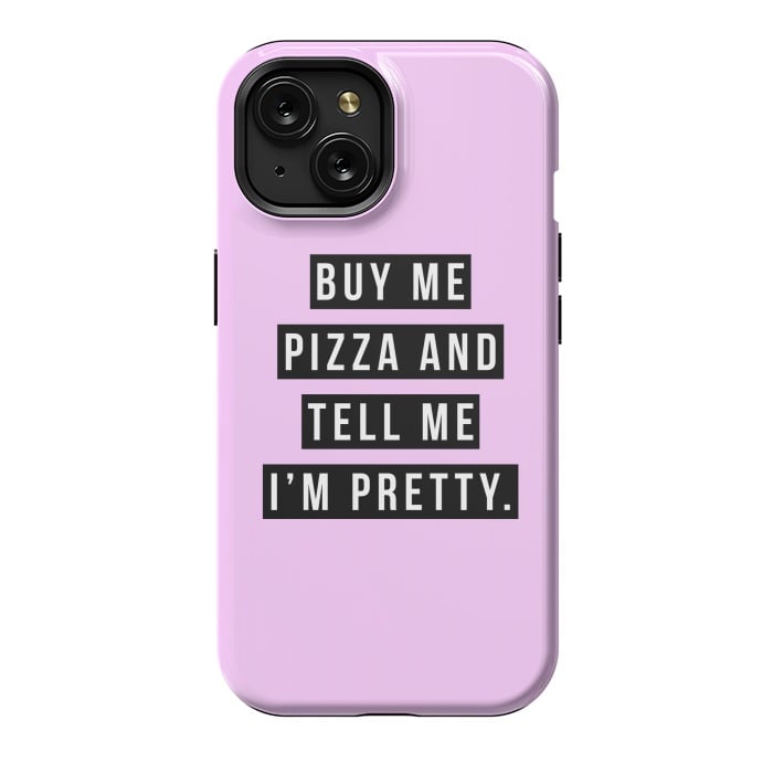 iPhone 15 StrongFit Buy me pizza and tell me I'm pretty by Mitxel Gonzalez