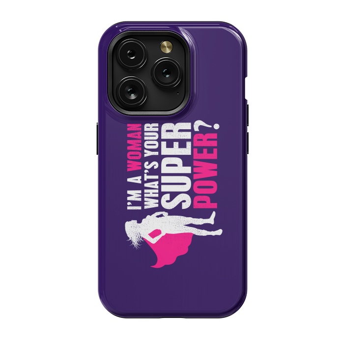 iPhone 15 Pro StrongFit I'm a Woman. What's your Super Power? by Mitxel Gonzalez