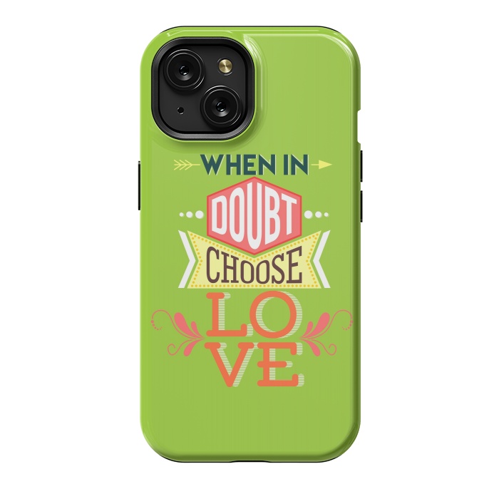 iPhone 15 StrongFit Choose Love by Dhruv Narelia