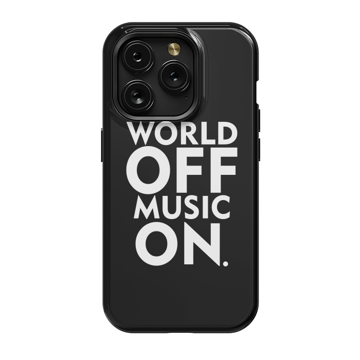 iPhone 15 Pro StrongFit World Off Music On by Dhruv Narelia