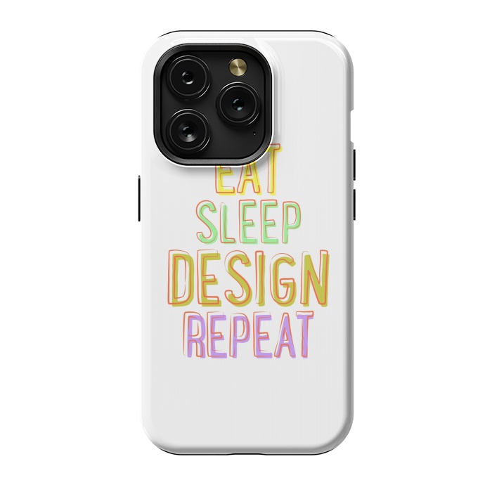 iPhone 15 Pro StrongFit Eat Sleep Design Repeat by Dhruv Narelia
