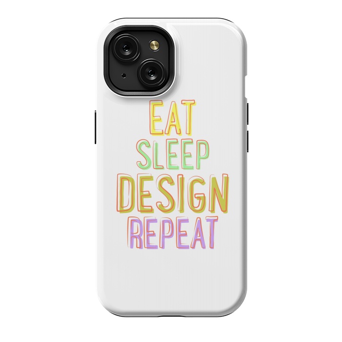 iPhone 15 StrongFit Eat Sleep Design Repeat by Dhruv Narelia