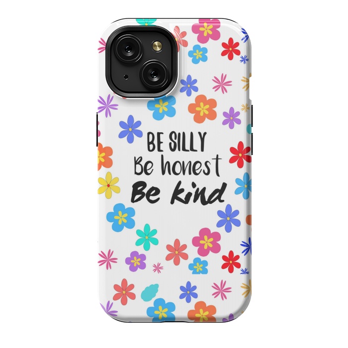 iPhone 15 StrongFit be silly be honest be kind by MALLIKA